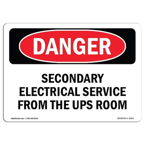 Safety Sign, OSHA Danger, 18" Height, Secondary Electrical Service From The UPS Room, Landscape